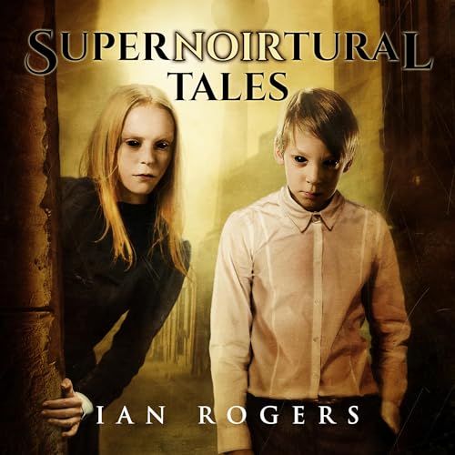 Cover of SuperNOIRtural Tales