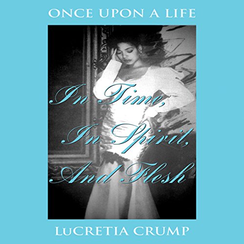 Cover of Once Upon a Life in Time, in Spirit, and Flesh