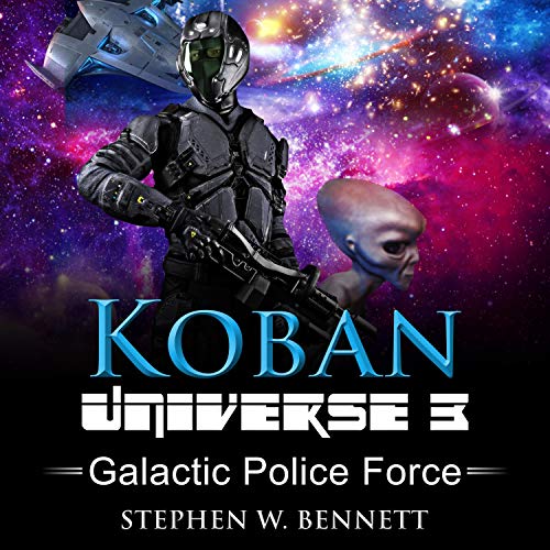 Cover of Koban Universe 3: Galactic Police Force