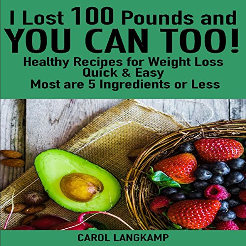 Cover of I Lost 100 Pounds and You Can Too!