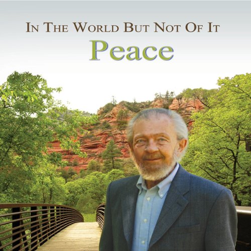 Cover of In the World but Not of It: Peace