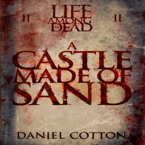 Cover of Life Among the Dead 2: A Castle Made Of Sand