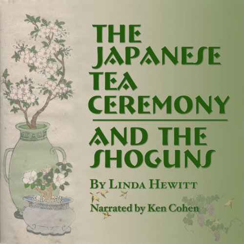 Cover of The Japanese Tea Ceremony and the Shoguns