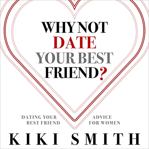 Cover of Why Not Date Your Best Friend?