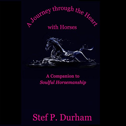 Cover of A Journey Through the Heart with Horses