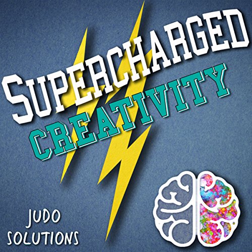 Cover of Supercharged Creativity: Unleashing Your Inner Creative!
