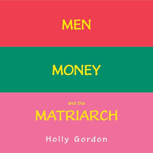 Cover of Men, Money, and the Matriarch