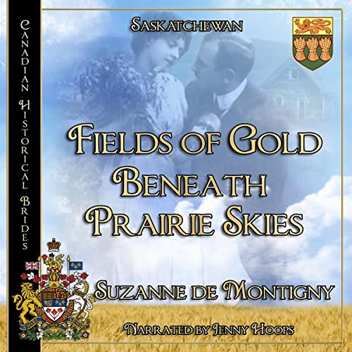 Cover of Fields of Gold Beneath Prairie Skies: Saskatchewan