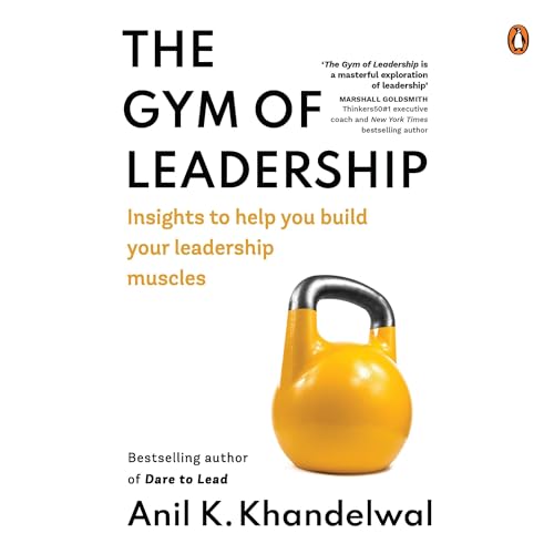 Cover of The Gym of Leadership: Insights to Help You Build Your Leadership Muscles