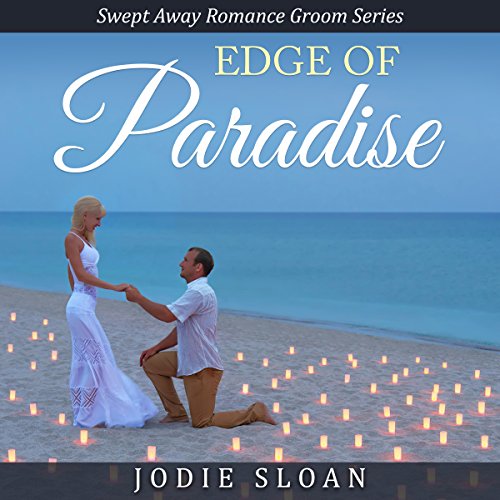 Cover of Edge of Paradise: Swept Away Romance Groom Series