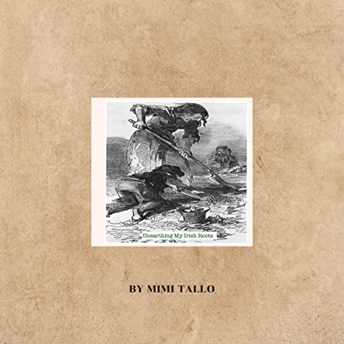 Cover of Unearthing My Irish Roots