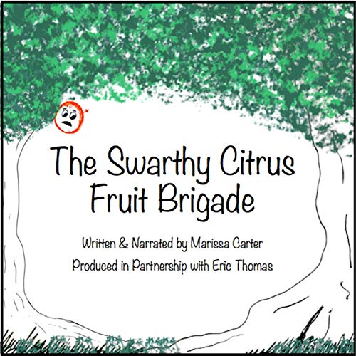 Cover of The Swarthy Citrus Fruit Brigade