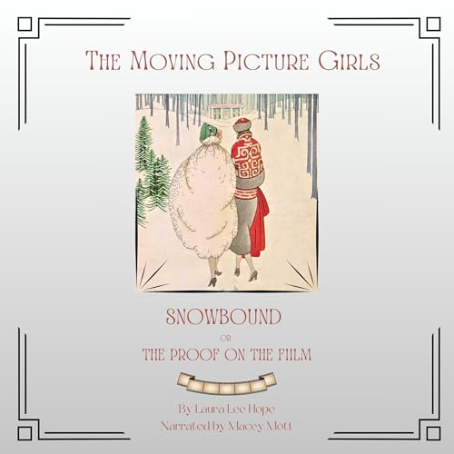 Cover of The Moving Picture Girls: Snowbound or the Proof on the Film