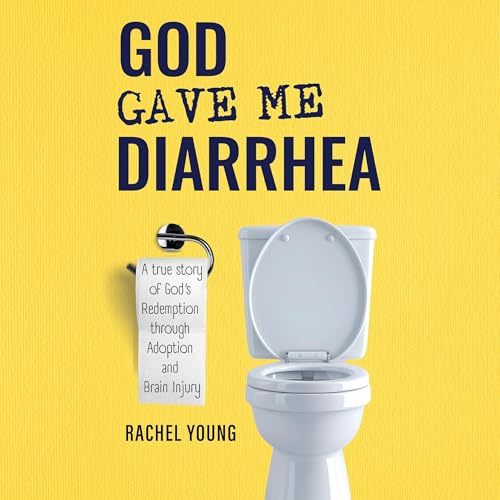 Cover of God Gave Me Diarrhea