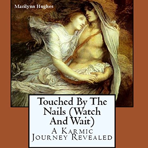 Cover of Touched by the Nails (Watch and Wait)