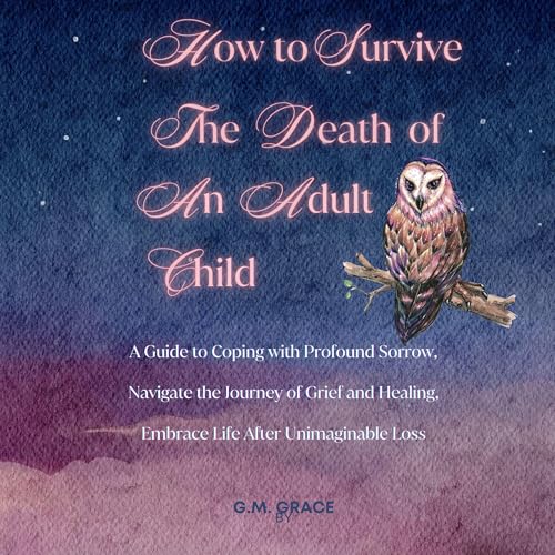 Cover of How to Survive the Death of an Adult Child