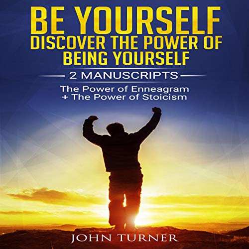 Cover of Be Yourself: Discover The Power of Being Yourself: 2 Manuscripts