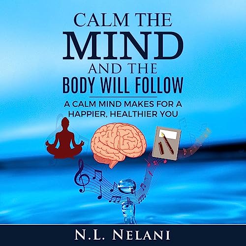 Cover of Calm the Mind and the Body Will Follow