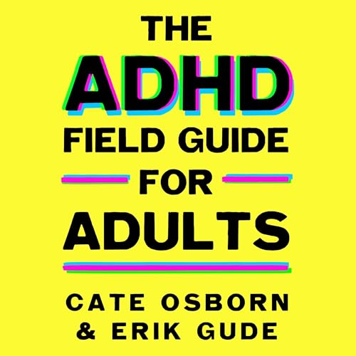 Cover of The ADHD Field Guide for Adults