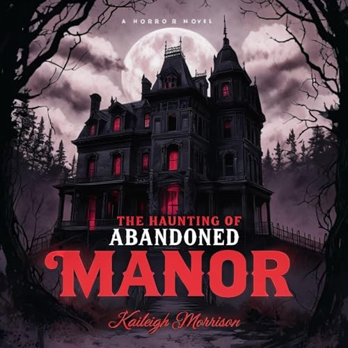 Cover of The Haunting of Abandoned Manor