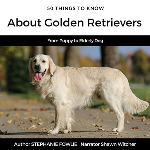 Cover of 50 Things to Know About Golden Retrievers