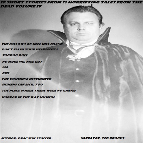 Cover of 10 Short Stories from 31 Horrifying Tales from the Dead, Volume IV