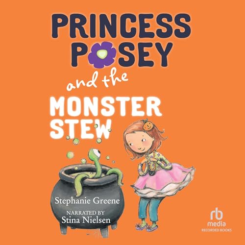 Cover of Princess Posey and the Monster Stew