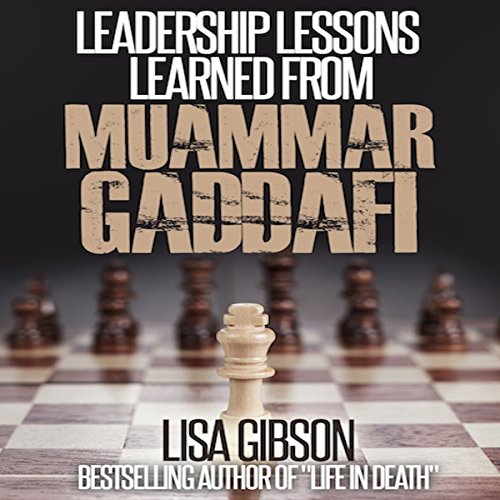 Cover of Leadership Lessons Learned from Muammar Gaddafi