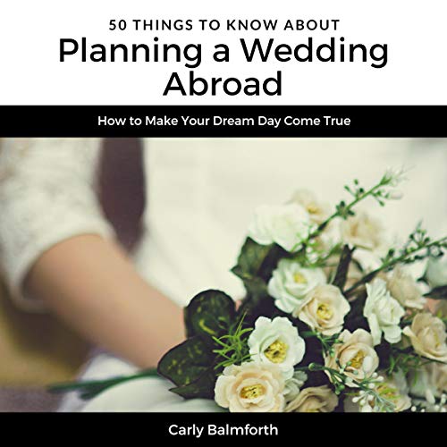 Cover of 50 Things to Know About Planning a Wedding Abroad