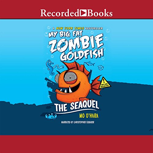 Cover of My Big Fat Zombie Goldfish: The SeaQuel