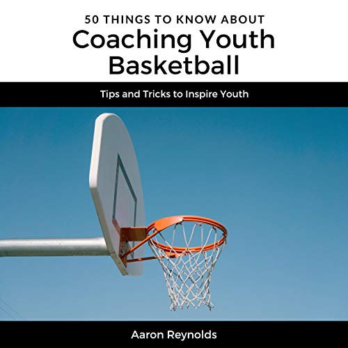 Cover of 50 Things to Know About Coaching Youth Basketball