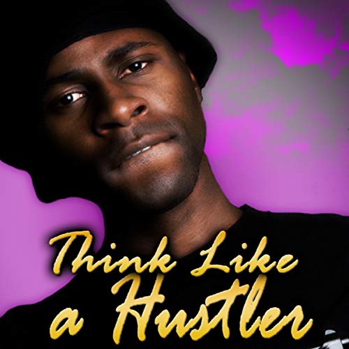 Cover of Think Like a Hustler