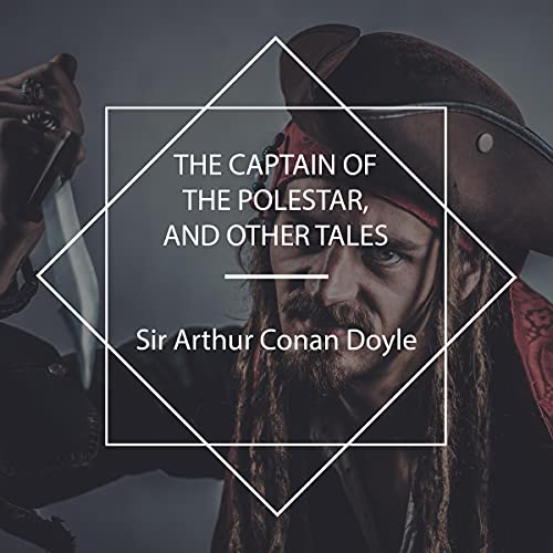 Cover of The Captain of the Polestar, and Other Tales