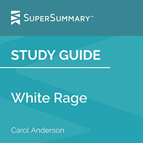 Cover of Study Guide: White Rage by Carol Anderson (SuperSummary)