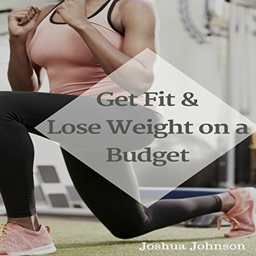 Cover of Get Fit and Lose Weight on a Budget