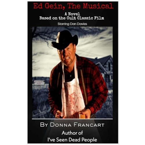 Cover of Ed Gein, The Musical - A Novel