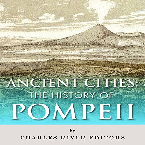 Cover of Ancient Cities: The History of Pompeii