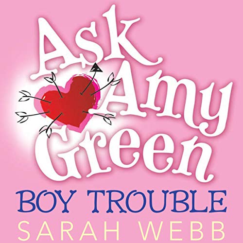 Cover of Ask Amy Green: Boy Trouble