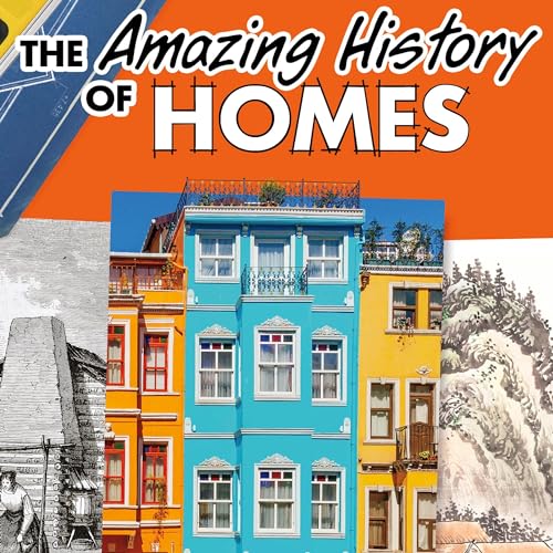 Cover of The Amazing History of Homes