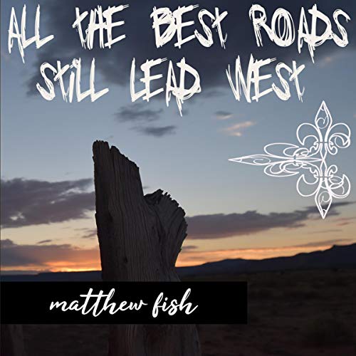 Cover of All the Best Roads Still Lead West
