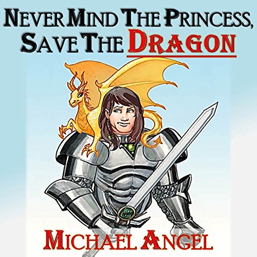 Cover of Never Mind the Princess, Save the *Dragon*