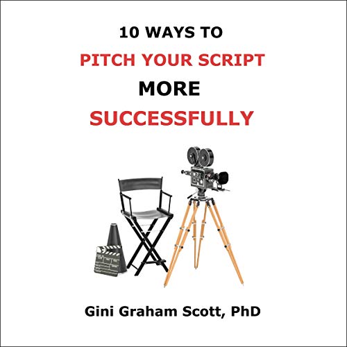 Cover of 10 Ways to Pitch Your Script More Successfully