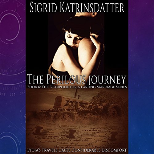 Cover of The Perilous Journey: Lydia's Travels Cause Considerable Discomfort
