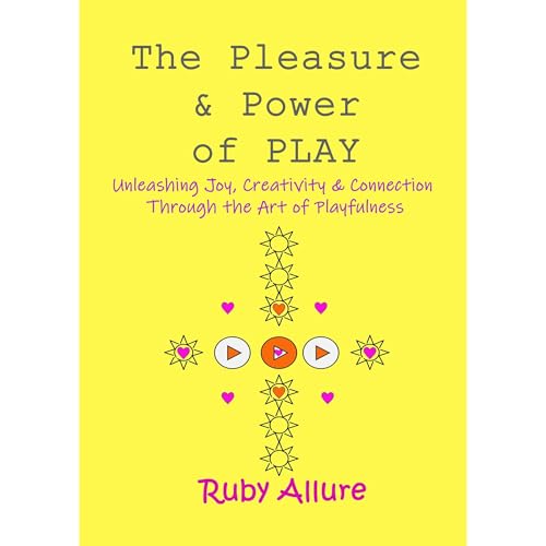 Cover of The Pleasure and Power of Play