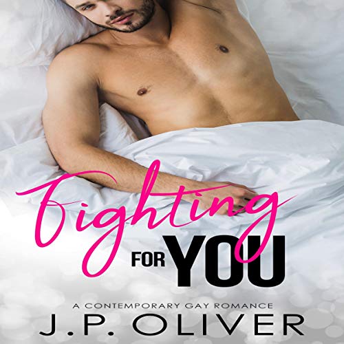 Cover of Fighting for You: An MM Contemporary Romance