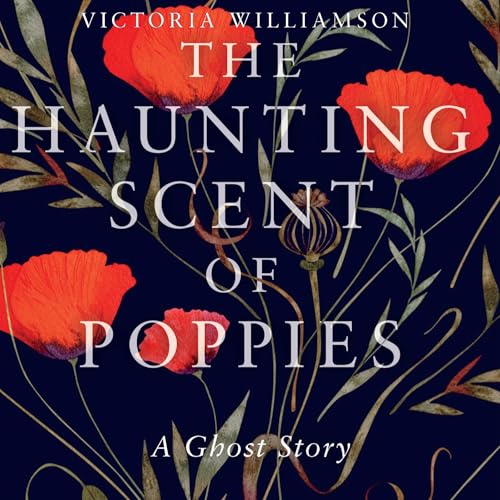 Cover of The Haunting Scent of Poppies