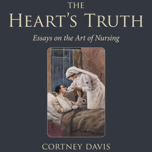 Cover of The Heart's Truth: Essays on the Art of Nursing