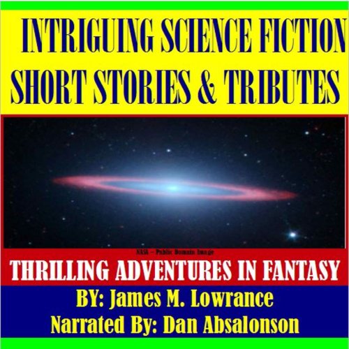 Cover of Intriguing Science Fiction Short Stories and Tributes