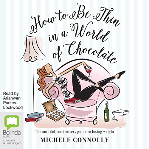 Cover of How to Be Thin in a World of Chocolate