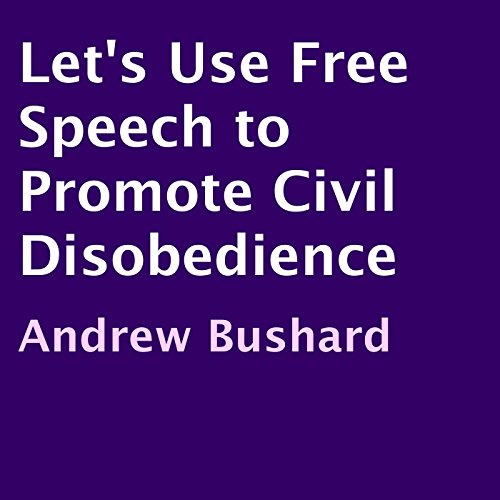 Cover of Let's Use Free Speech to Promote Civil Disobedience